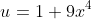 u=1+9x^4