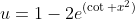 u=1-2e^{(\cot x^2)}