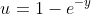 u=1-e^{-y}
