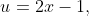 u=2x-1,