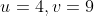 u=4,v=9