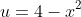 u=4-x^2