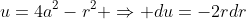 u=4a^2-r^2 \Rightarrow du=-2rdr