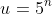 u=5^n