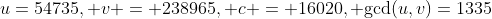 u=54735, v = 238965, c = 16020, \mathrm{gcd}(u,v)=1335