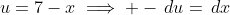 u=7-x\implies -\,du=\,dx