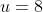 u=8