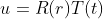 u=R(r)T(t)