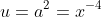 u=a^2=x^{-4}