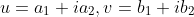 u=a_1+ia_2,v=b_1+ib_2