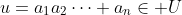 u=a_1a_2\cdots a_n\in U