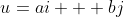 u=ai + bj