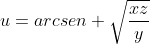u=arcsen \sqrt\frac{xz}{y}