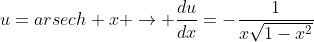 u=arsech x \rightarrow \frac{du}{dx}=-\frac{1}{x\sqrt{1-x^2}}