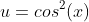 u=cos^2(x)