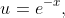 u=e^{-x},