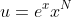 u=e^xx^N