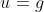 u=g