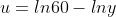 u=ln60-lny