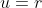 u=r