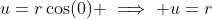 u=r\cos(0) \implies u=r