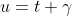u=t+\gamma