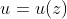 u=u(z)