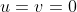 u=v=0