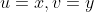 u=x,v=y