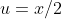 u=x/2