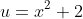 u=x^2+2