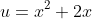 u=x^2+2x