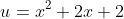 u=x^2+2x+2