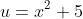 u=x^2+5