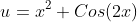 u=x^2+Cos(2x)