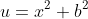 u=x^2+b^2