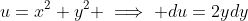 u=x^2+y^2 \implies du=2ydy