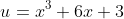 u=x^3+6x+3