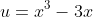 u=x^3-3x