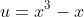 u=x^3-x