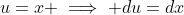 u=x \implies du=dx