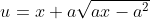u=x+a\sqrt{ax-a^2}