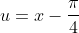 u=x-\frac\pi4