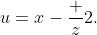 u=x-\frac z2.