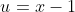 u=x-1