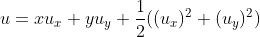 u=xu_x+yu_y+\frac{1}{2}((u_x)^2+(u_y)^2)