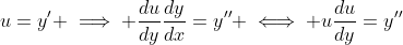 u=y' \implies \frac{du}{dy}\frac{dy}{dx}=y'' \iff u\frac{du}{dy}=y''