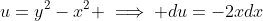 u=y^2-x^2 \implies du=-2xdx
