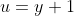 u=y+1