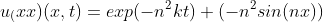 u_(xx)(x,t)=exp(-n^2kt) (-n^2sin(nx))